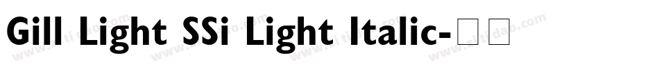 Gill Light SSi Light Italic字体转换